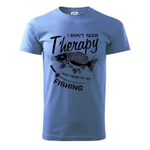 I dont need therapy - fishing