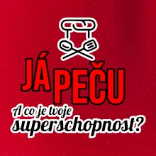 Já peču - tvoje superschopnost? rovný nápis