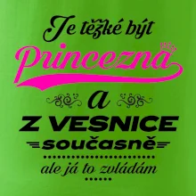 Je těžké být princezna z vesnice