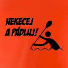 Nekecej a pádluj
