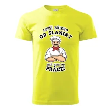 Lepší břicho od slaniny než hrb od práce