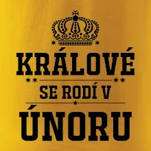 Králové se rodí v únoru Králové se rodí v únoru