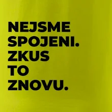 NEJSME SPOJENI. ZKUS TO ZNOVU.