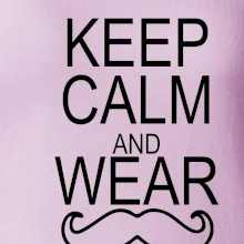 Keep calm and wear mustache