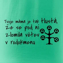 Tvoje mama je tak tlustá - větev