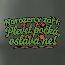 Narozen v září -  Plevel počká, oslava ne!
