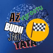 Až vyrostu budu jako táta - závodník