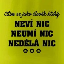 Jsem člověk který neví nic neumí nic nedělá nic