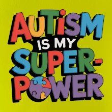 Autism is my superpower barevný