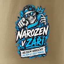 Narozen v září. Nejsem náročný, jen mám ve všem pravdu