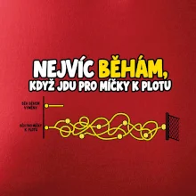 Nejvíc běhám když jdu pro míčky k plotu