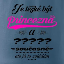 Je těžké být princezna - vlastní nápis