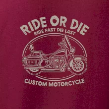 Ride Or Die - chopper