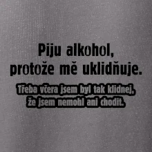 Piju alkohol uklidňuje mě