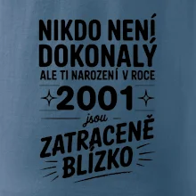 Nikdo není dokonalý ale ti narození v roce 2001 jsou zatraceně blízko