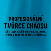 Táta profesionální tvůrce chaosu
