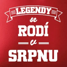 Legendy se rodí v srpnu