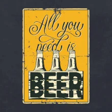 All you need is beer