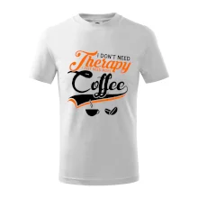 I don't need therapy coffee