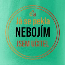 Barevný nápis Já se pekla nebojím, jsem učitel