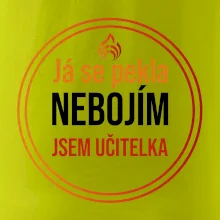 Barevný nápis Já se pekla nebojím, jsem učitelka