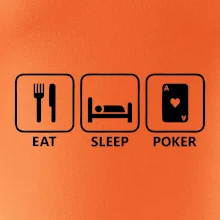 Eat sleep poker