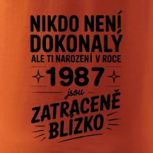 Nikdo není dokonalý ale ti narození v roce 1987 jsou zatraceně blízko