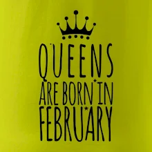 Queens are born in February