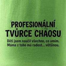 Táta profesionální tvůrce chaosu