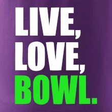 Live, Love, Bowl