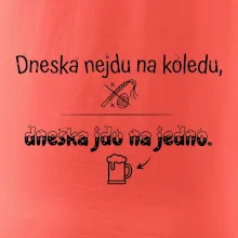 Dneska nejdu na koledu, dneska jdu na jedno