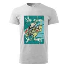 Stop wishing start doing želva Stop wishing start doing želva