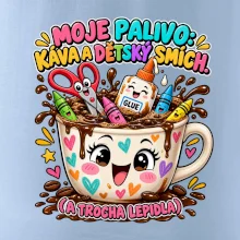 Moje palivo káva dětský smích a lepidlo