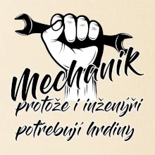 Mechanik - i inženýři potřebují hrdiny