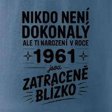 Nikdo není dokonalý ale ti narození v roce 1961 jsou zatraceně blízko