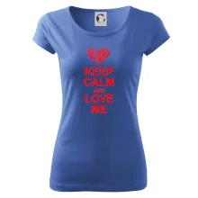 Keep calm and love me