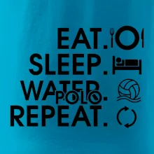 Eat sleep water polo repeat