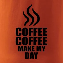 Coffee make my day