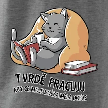 Tvrdě pracuju, aby se kočka měla dobře