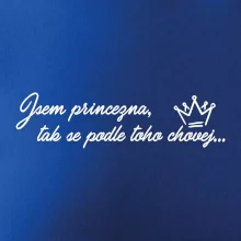 Jsem princezna, tak se podle toho chovej