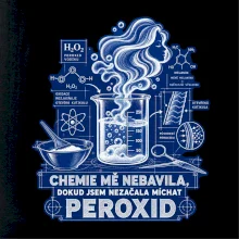 Chemie mě nebavila dokud jsem nezačala míchat peroxid