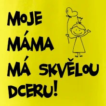 Moje máma má skvělou dceru