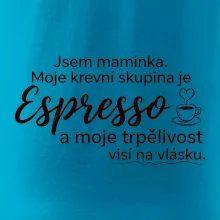Jsem maminka. Moje krevní skupina je Espresso
