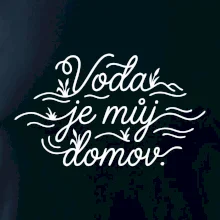 Voda je můj domov