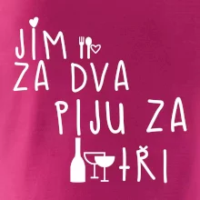 Jím za dva / Piju za tři