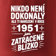 Nikdo není dokonalý ale ti narození v roce 1951 jsou zatraceně blízko
