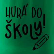 Hurá do školy! Hurá do školy!