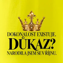 Dokonalost existuje narodila jsem se v říjnu zlatá korunka