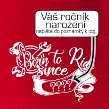 Born to ride - Vlastní ročník