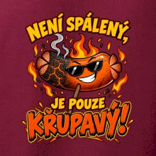 Není spálený, je pouze křupavý!